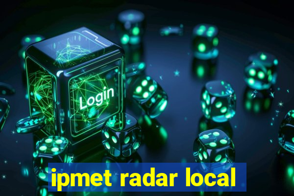 ipmet radar local